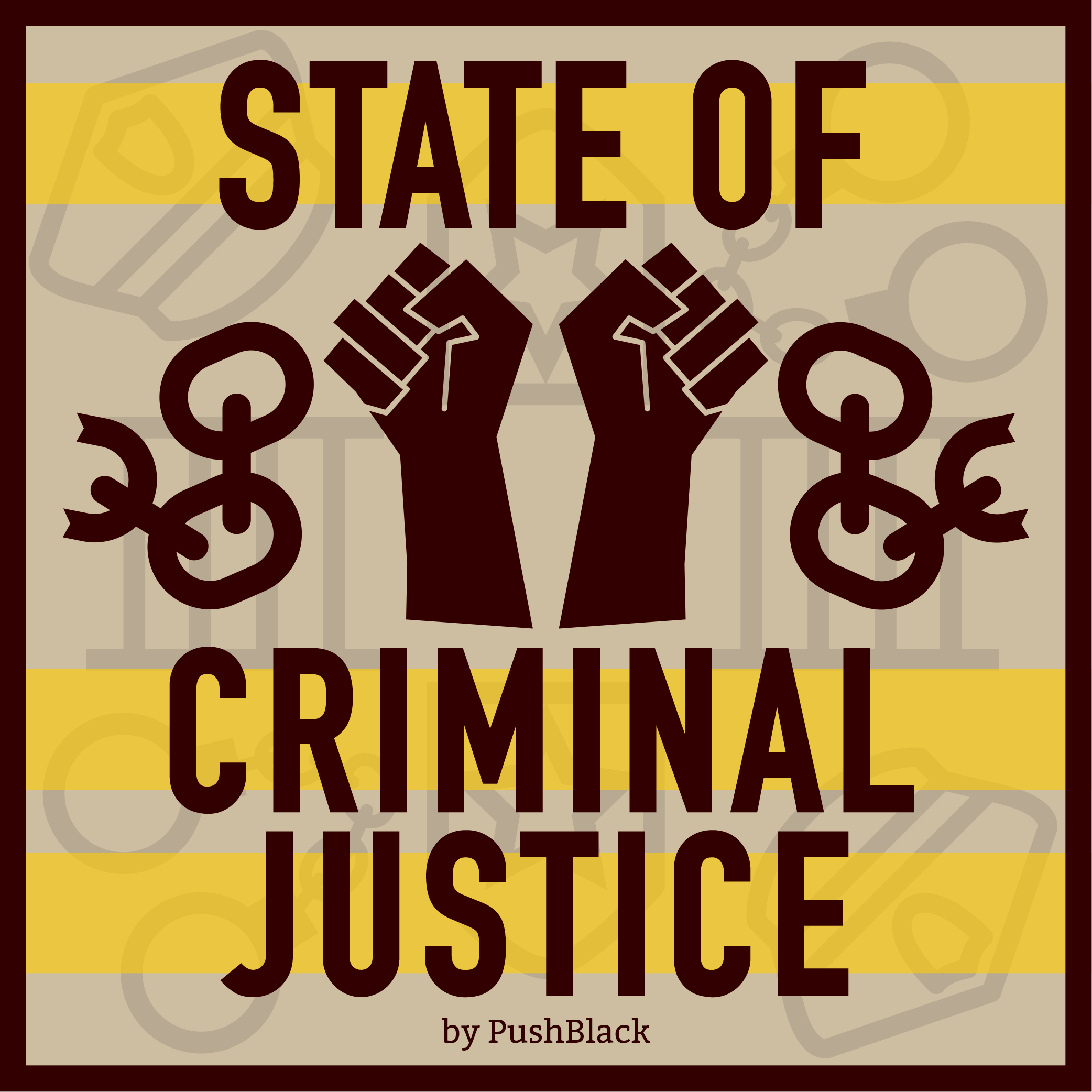State of Criminal Justice by PushBlack